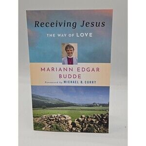 Receiving Jesus: The Way of Love By Mariann Edgar Budde PB 2019